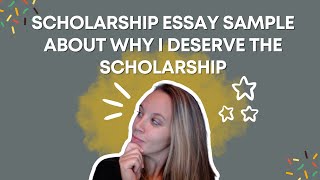 Scholarship Essay Sample About Why I Deserve The Scholarship [upl. by Kermit406]