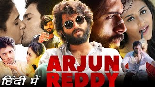 Arjun Reddy Full HD Movie in Hindi Dubbed  Vijay Deverakonda  Shalini Pandey  Story Explanation [upl. by Groscr338]