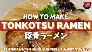 How to make Japanese Tonkotsu Ramen 豚骨ラーメン [upl. by Annoerb]