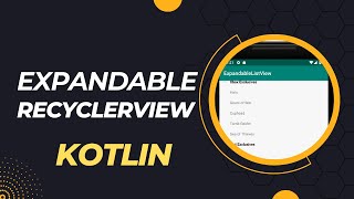 Expandable RecyclerView in Kotlin Android Studio Tutorial [upl. by Mccready]