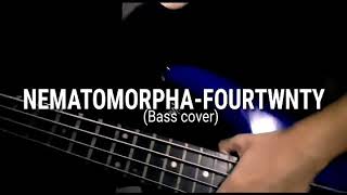 NEMATOMORPHAFOURTWNTY Bass cover [upl. by Galer]