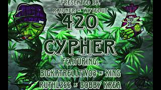 420 Cypher Presented by Raigner x Wyteout feat BigKatrellTwo3 x King Ruthl3ss x Bobby Krea [upl. by Ayital]