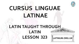 Lesson 0323 Conversational Latin Course Cursus Linguae Latinae [upl. by Trella50]