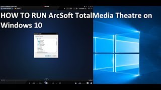 How to make work Arcsoft TotalMedia Theater 6 on Windows 10 [upl. by Dione]