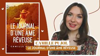 Le journal dune âme rêveuse ▬ Camille Pujol 📰 [upl. by Norrie]