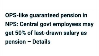 OPS like Guaranteed Pension in NPS  50 of Last Drawn Salary  pension [upl. by Wyly]