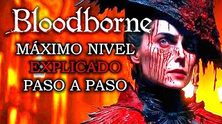 Bloodborne  MAXIMO NIVEL en 4 horas explicado [upl. by Buehrer969]