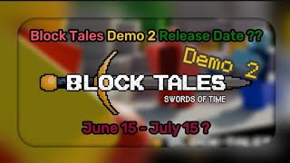 A Possible Demo 2 Release Date For Block Tales   Block Tales [upl. by Sheeb]