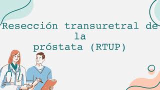 Resección transuretral de la próstata RTUP [upl. by Flemings]