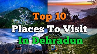 Top 10 Places To Visit In Dehradun  Dehradun Tourism  Uttarakhand [upl. by Einial]