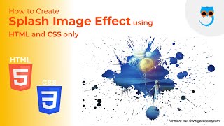 Create a Cool Splash Image Effect with HTML amp CSS Only  Geekboots [upl. by Enajharas]