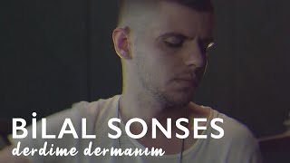 Bilal SONSES  Derdime Dermanım Akustik [upl. by Bostow]