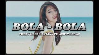 TOTON CARIBO  BOLA BOLA  VICKLY MAKAGIANTANG FT ARWIN KAPISO REMIX  2024 [upl. by Ury]