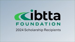 IBTTA 2024 Scholarship Recipients [upl. by Kcirtapnhoj]