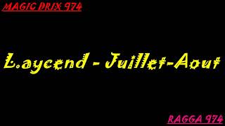 RAGGA 974 Juillet Aout  Laycend BY MADIC DRIX 974 [upl. by Eirek]