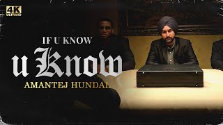 IF U KNOW U KNOW  Amantej Hundal  Official Video  Mainstream Album  Latest Punjabi Songs 2021 [upl. by Nonnarb]