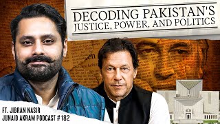 Decoding Pakistans Justice Power and Politics FT Jibran Nasir  Junaid Akram Podcast 182 [upl. by Bruno]