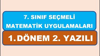 7 Sınıf Seçmeli Matematik Uygulamaları 1 Dönem 2 Yazılı [upl. by Aylmar]