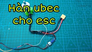 Hướng dẫn cách hàn ubec bec 5v 3a cho esc blheli 30a siêu đơn giản [upl. by Kerianne799]