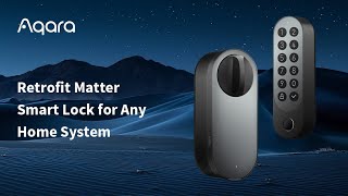 Now on Kickstarter Aqara U200 Matter Retrofit Smart Lock With Home Key Support [upl. by Yorgen170]