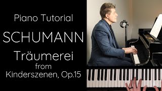 Schumann “Träumerei” from Kinderszenen Op15 Tutorial [upl. by Notsua]