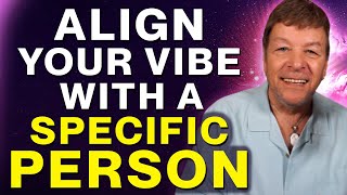 How To Align Your Vibration With A Specific Person  Attract Them To You [upl. by Jehias210]