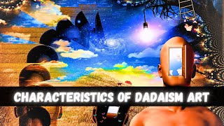 Characteristics Of Dadaism Art [upl. by Karlotta761]