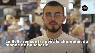 La Belle rencontre avec le champion du monde de boucherie [upl. by Sackville]