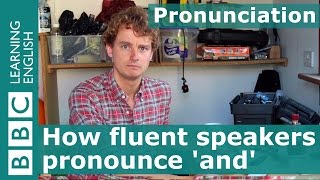 Pronunciation How do fluent speakers pronounce and [upl. by Mloclam]