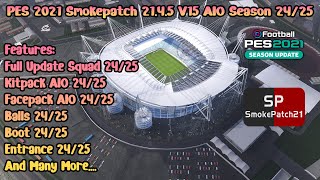 PES 2021 Smokepatch 2145 V15 AIO Season 2425  Full Update Features [upl. by Monroe]