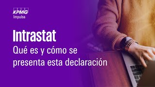 ¿Qué es la declaración Intrastat [upl. by Ahsiemaj]