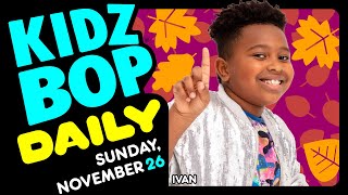 KIDZ BOP Daily  Sunday November 26 2023 [upl. by Eimoan992]