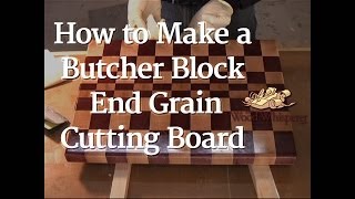 7  How to Make a Butcher Block End Grain Cutting Board Full Video [upl. by Kendry]