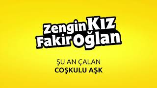 Zengin Kız Fakir Oğlan  Coşkulu Aşk 2 [upl. by Nomis]