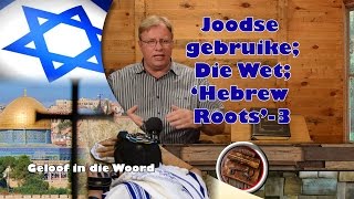 Joodse gebruikeDie WetHebrew Roots3 [upl. by Hnim345]