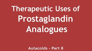 Therapeutic Uses of Prostaglandin Analogues Autacoids Part 8  Dr Shikha Parmar [upl. by Aiceled]