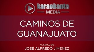 Karaokanta  José Alfredo Jiménez  Caminos de Guanajuato [upl. by Eiramanna]