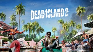 🔴LiVE GamePlayDEAD ISLAND 2 WELCOME BACK TO THE ISLAND IAM YOUR TOUR GUIDE PT2 WE BEEN WAITING [upl. by Ohcirej]