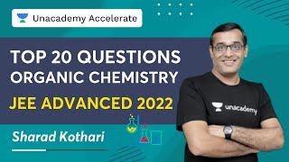 Top 20 Questions For Organic Chemistry  JEE Advanced 2022  Sharad Kothari  Accelerate [upl. by Alesiram]