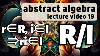 Ideals and Quotient Rings  Abstract Algebra 19 [upl. by Aileda]