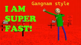 Baldis Basics Gangnam Style Takeover 🛑Super Fast mode🛑 [upl. by Adam406]