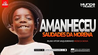 AMANHECEU  RUAN VITOR VAQUEIRINHO  MÚSICA NOVA AGOSTO 2024  MUNDO DA MUSICA [upl. by Shannah173]