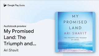 My Promised Land The Triumph and Tragedy of… by Ari Shavit · Audiobook preview [upl. by Savill]