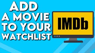 How To Add a Movie Or a Film To Your Watchlist on IMDb on PC [upl. by Mina]