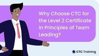 Why Choose CTC for the Level 2 Certificate in Principles of Team Leading [upl. by Assiron883]