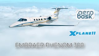 Aerobask Embraer Phenom 300 for X Plane 11 [upl. by Scottie]