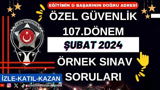 107 Dönem Özel Güvenlik Sınavı quotŞUBAT 2024 ÖRNEK SINAV SORULARI [upl. by Berne]