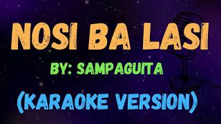 NOSI BA LASI  Sampaguita l New Karaoke Song with Lyrics [upl. by Aneehsirk]