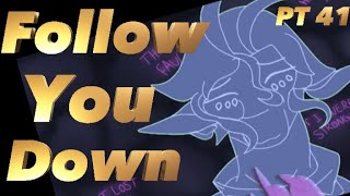 Follow You Down • Part 41 [upl. by Savior]