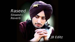 Raseed  Satinder Sartaj  SlowedReverb [upl. by Ahtnahc]